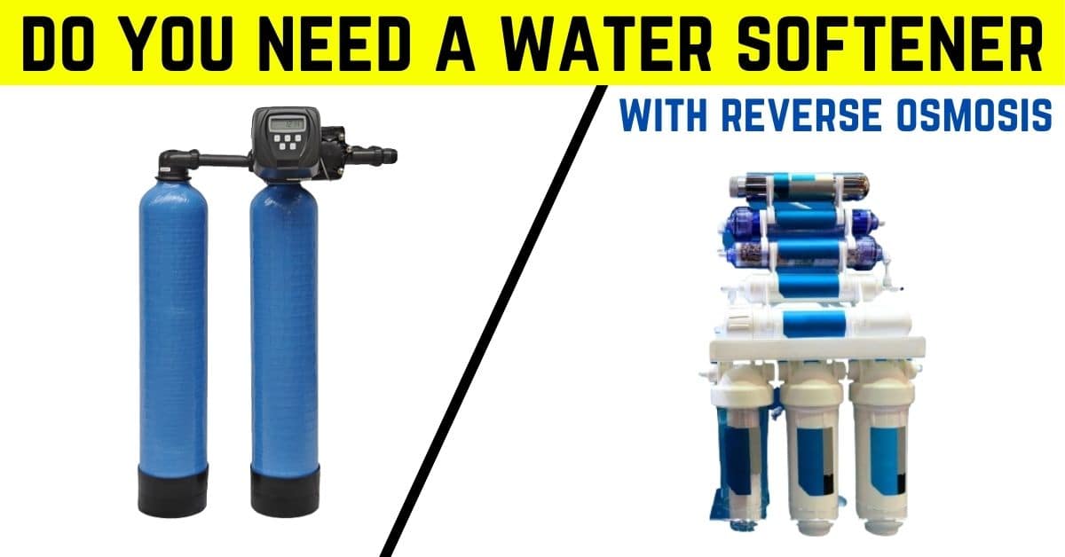 do you need a water softener with reverse osmosis