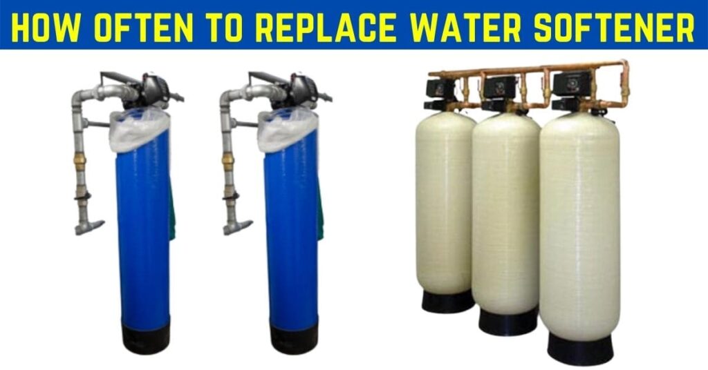 How Often To Replace Your House Water Softener