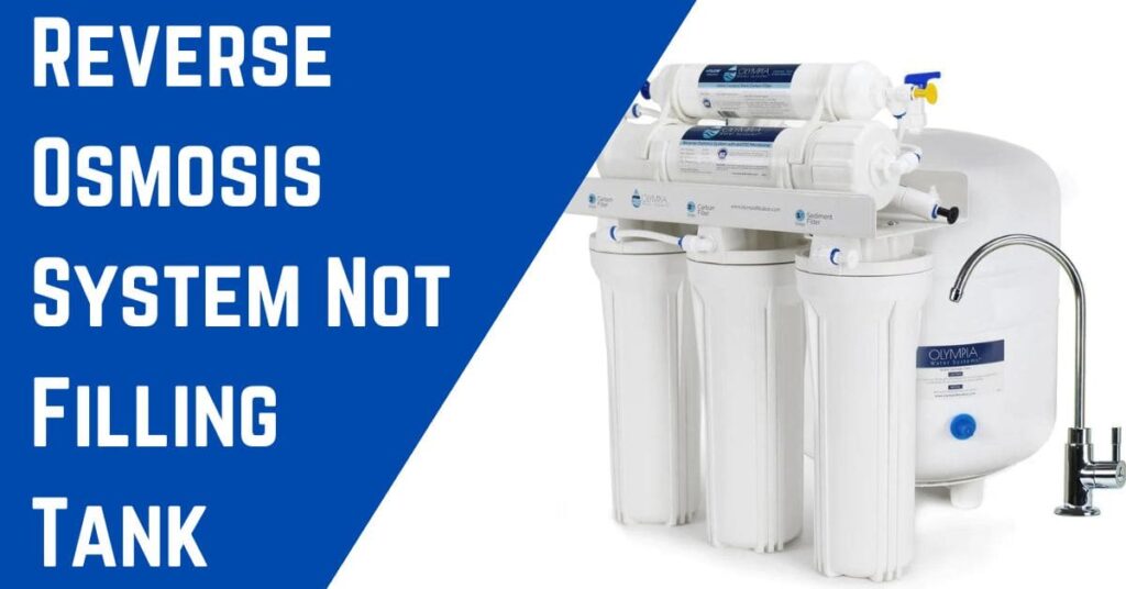 Reverse Osmosis System Not Filling Tank