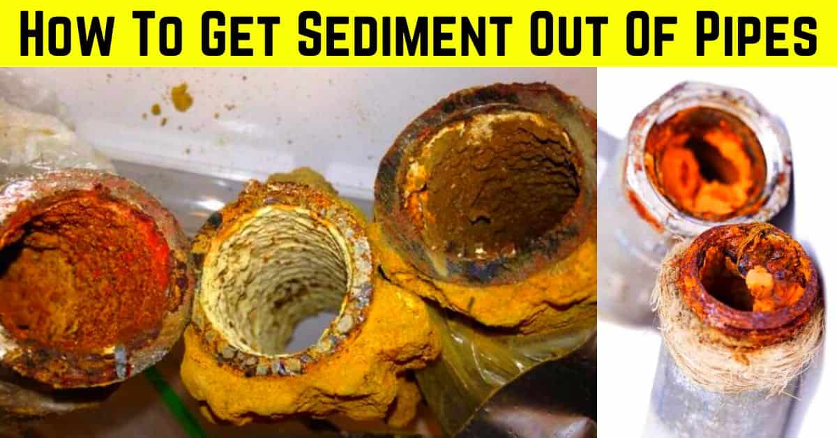 best tips to get sediment out of pipes