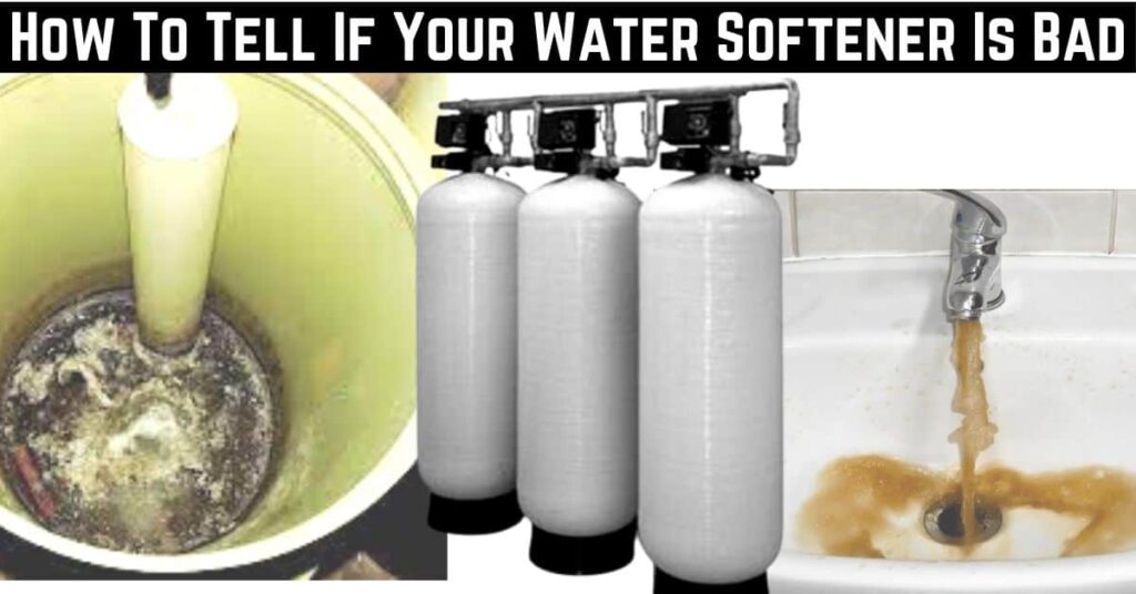 how to tell if your water softener is bad