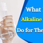 What Does Alkaline Water Do For The Body?